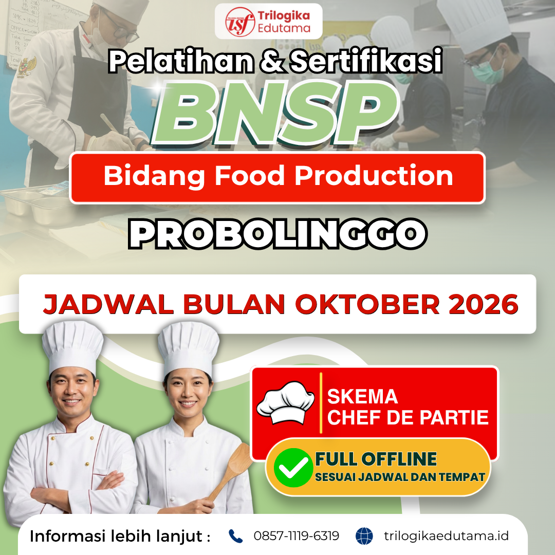 DIKLAT & SERTIFIKASI BNSP - BIDANG FOOD PRODUCTION (SKEMA CHEF DE PARTIE) OFFLINE PROBOLINGGO  OKTOBER 2026